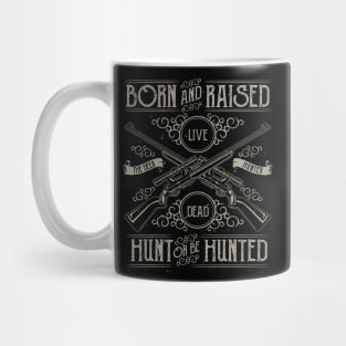 Deer Hunter Born And Raised Hunt Or Be Hunted Riffel Mug